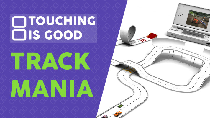 Watch: Touching is Good Episode 4: Trackmania