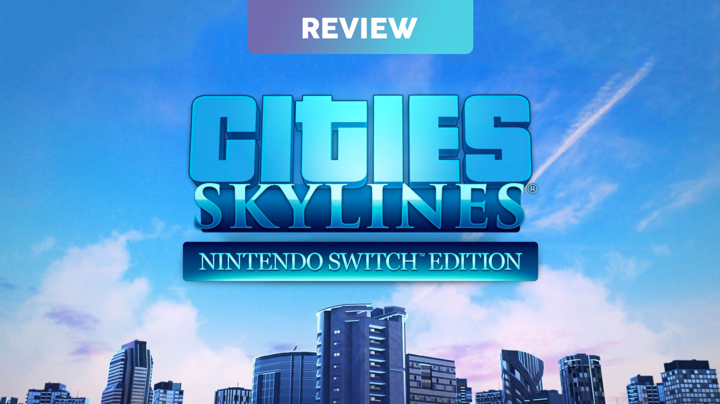 Cities Skylines: Nintendo Switch Review - Vooks