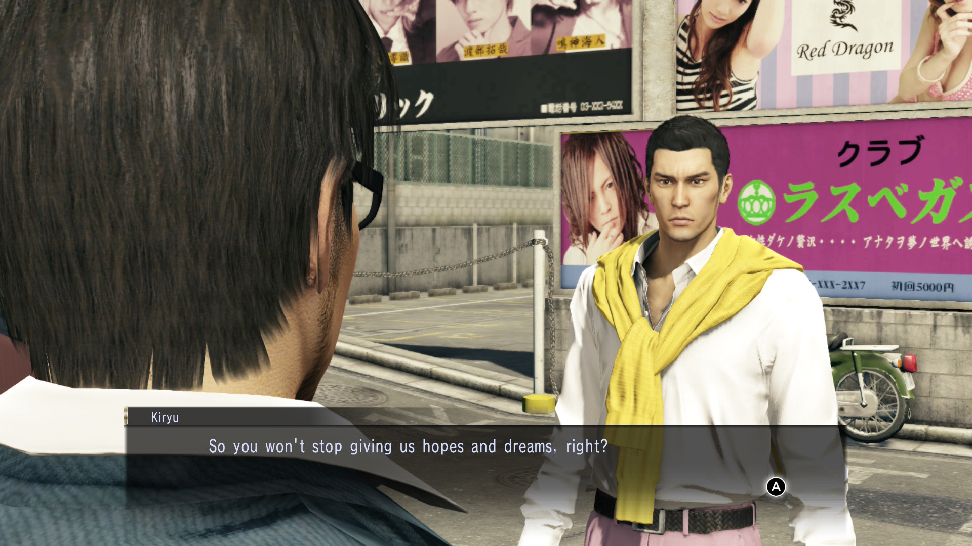 Kiryu in Yakuza 0 in conversation asking someone to not stop giving him hopes and dreams. 